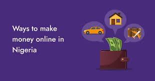 Top 9 Ways to Make Money Online in Nigeria Without Investment